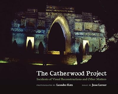 The Catherwood Project: Incidents of Visual Reconstructions and Other Matters