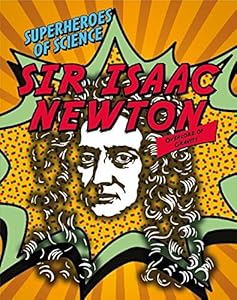 Sir Isaac Newton: Overlord of Gravity