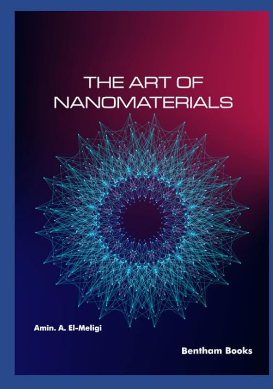 The Art of Nanomaterials by Amin A. El-Meligi