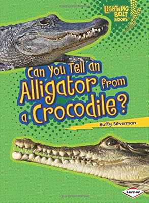 Can You Tell an Alligator from a Crocodile?