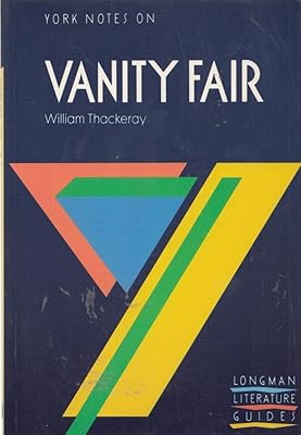 York Notes on "Vanity Fair" by William Makepeace Thackeray (York Notes)
