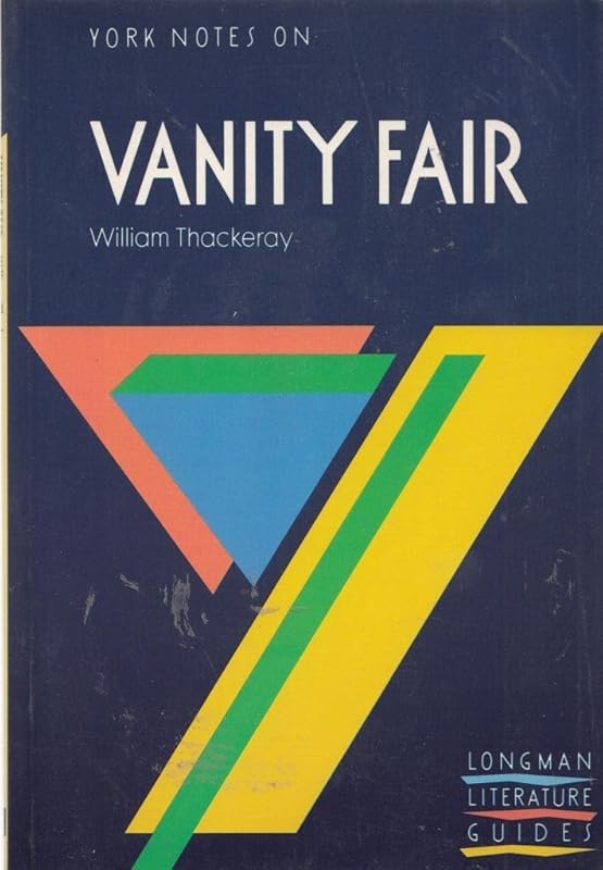York Notes on "Vanity Fair" by William Makepeace Thackeray (York Notes) by William Thackeray