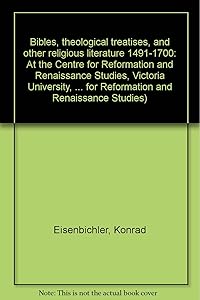 Bibles, theological treatises, and other religious literature 1491-1700 at the Centre for Reformation and Renaissance Studies, Victoria University, ... for Reformation and Renaissance Studies)