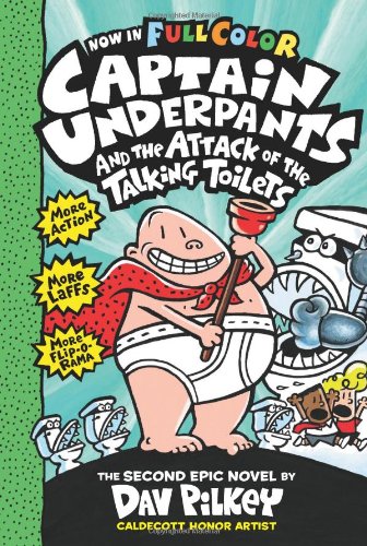 Captain Underpants and the Attack of the Talking Toilets: Color Edition by Dav Pilkey