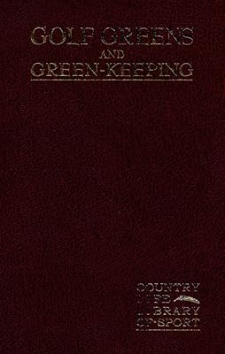 Golf Greens and Green-Keeping