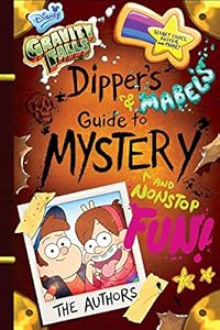 Gravity Falls Dipper's and Mabel's Guide to Mystery and Nonstop Fun!