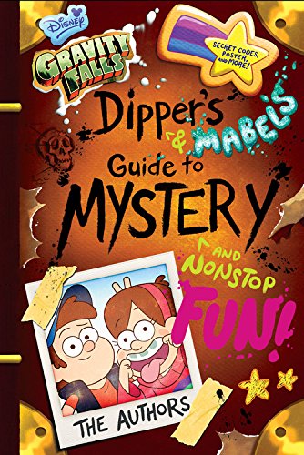 Gravity Falls Dipper's and Mabel's Guide to Mystery and Nonstop Fun! by Disney Book Group