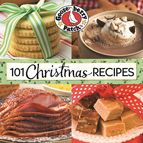 101 Christmas Recipes (101 Cookbook Collection) by Gooseberry Patch
