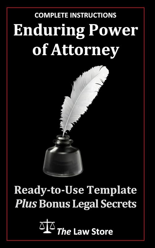 Enduring Power of Attorney: Legally Valid Enduring Power Of Attorney With Instructions by The Law Store