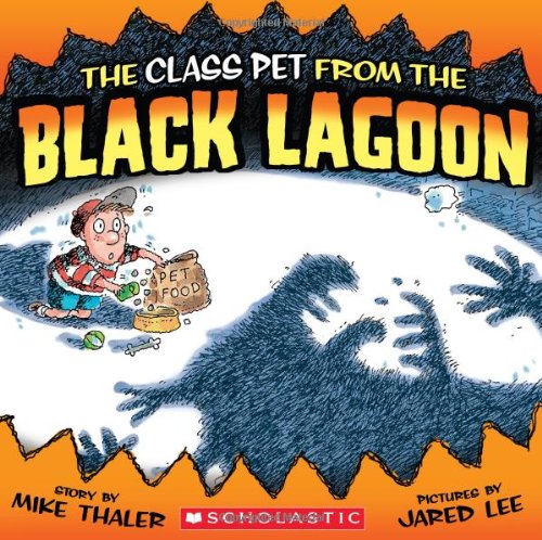 The Class Pet from the Black Lagoon by Mike Thaler