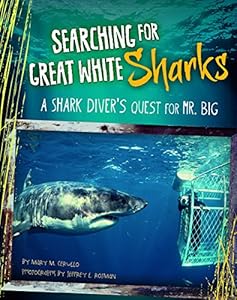 Searching for Great White Sharks: A Shark Diver's Quest for Mr. Big