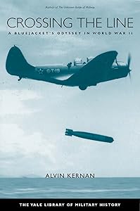 Crossing the Line: A Bluejacket's Odyssey in World War II (Yale Library of Military History) by Alvin Kernan