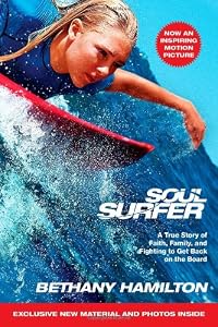 Soul Surfer - Movie Tie-In: A True Story of Faith, Family, and Fighting to Get Back on the Board