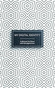 MY DIGITAL IDENTITY: A lifesaver for those with full digital lives.