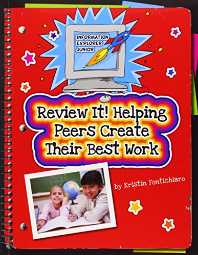 Review It!: Helping Peers Create Their Best Work by Kristin Fontichiaro
