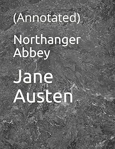 Northanger Abbey: (Annotated)