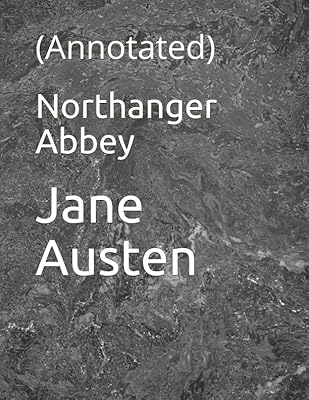Northanger Abbey: (Annotated)