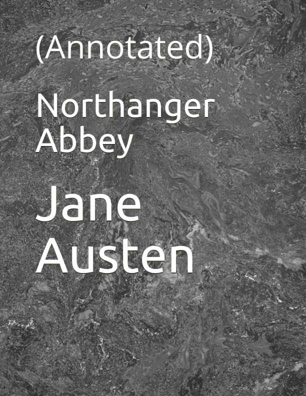 Northanger Abbey: (Annotated) by Jane Austen