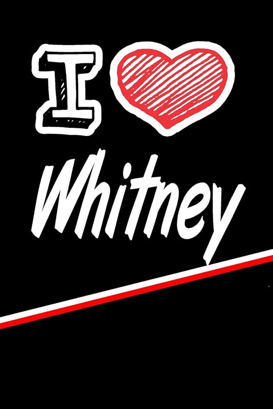 I Love Whitney: Blank Recipe Cookbook 120 pages 6"x9" by Rob Cole
