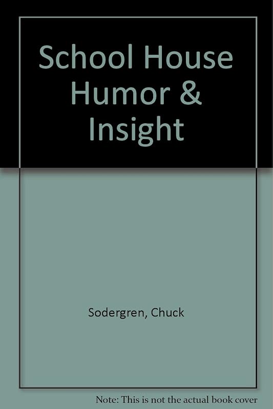 School House Humor & Insight by Chuck Sodergren