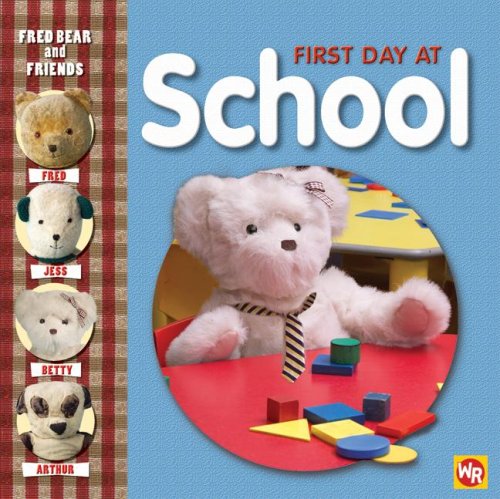 Fred Bear and Friends: First Day of School by Melanie Joyce