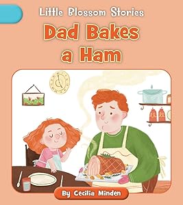 Dad Bakes a Ham (Little Blossom Stories)