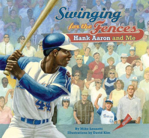 Swinging for the Fences: Hank Aaron and Me by Mike Leonetti