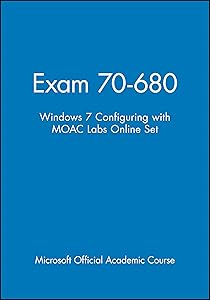 Exam 70-680: Windows 7 Configuring with MOAC Labs Online Set