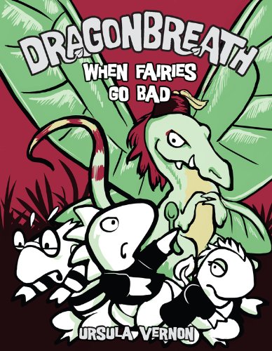Dragonbreath #7: When Fairies Go Bad by Ursula Vernon