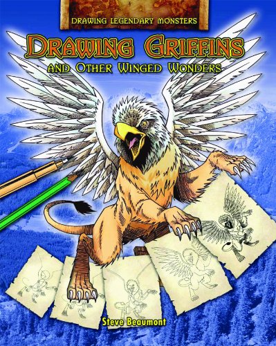 Drawing Griffins and Other Winged Wonders by Steve Beaumont