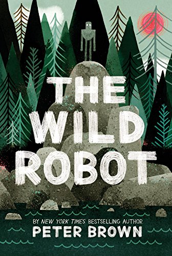 The Wild Robot by Peter Brown