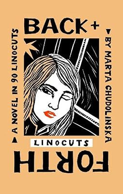 Back + Forth: A Novel in 90 Linocuts (Graphic Novels (Porcupine's Quill))