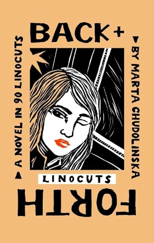 Back + Forth: A Novel in 90 Linocuts (Graphic Novels (Porcupine's Quill)) by Marta Chudolinska