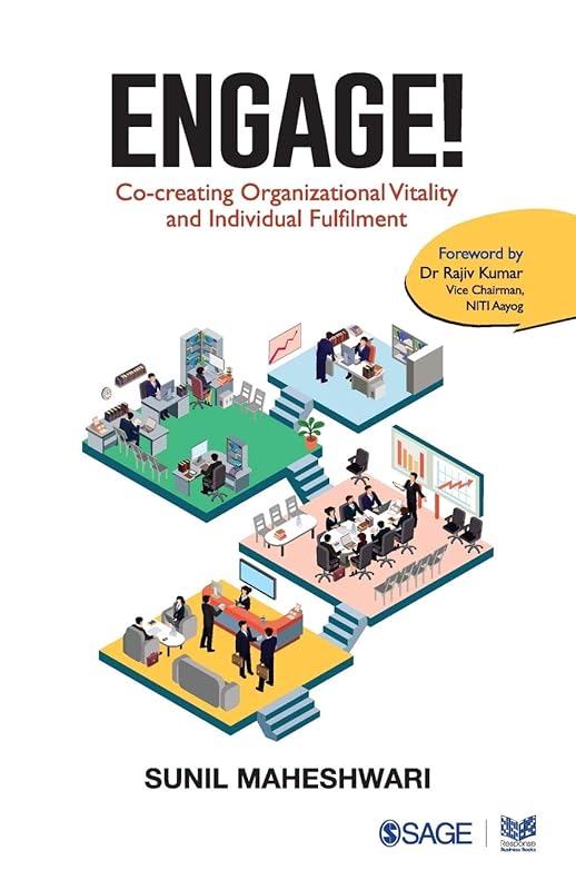 Engage! Co-creating Organizational Vitality and Individual Fulfilment by Sunil Maheshwari