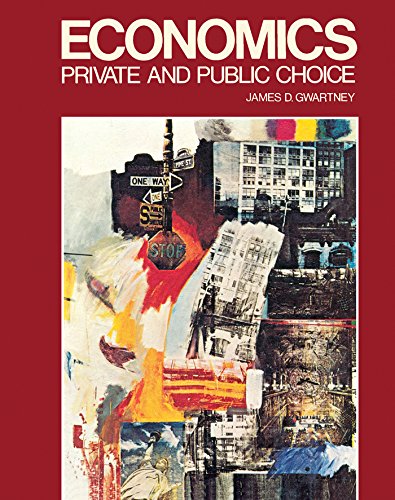 Economics Private and Public Choice by James D. Gwartney