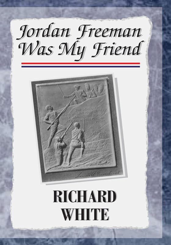 Jordan Freeman Was My Friend by Richard White