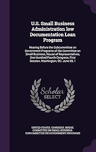 U.S. Small Business Administration low Documentation Loan Program: Hearing Before the Subcommittee on Government Programs of the Committee on Small ... First Session, Washington, DC. June 28, 1