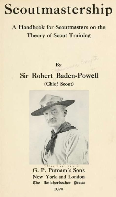 Scoutmastership, a handbook for scoutmasters on the theory of scout training by Robert Baden-Powell
