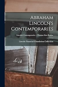 Abraham Lincoln's Contemporaries; Lincoln's Contemporaries - Thomas Hart Benton