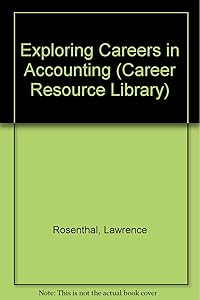 Exploring Careers in Accounting (Career Resource Library) by Lawrence Rosenthal