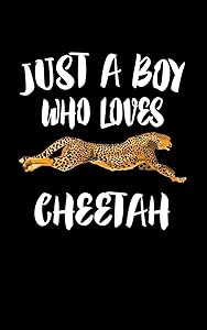 Just A Boy Who Loves Cheetah: Animal Nature Collection