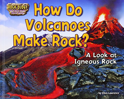 How Do Volcanoes Make Rock?: A Look at Igneous Rock by Ellen Lawrence