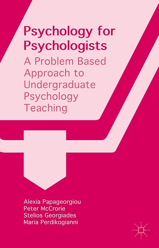 Psychology for Psychologists: A Problem Based Approach to Undergraduate Psychology Teaching by Stelios Georgiades