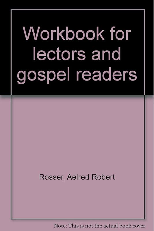 Workbook for lectors and gospel readers by Aelred Robert Rosser