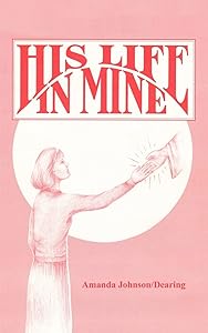 His Life in Mine by Amanda Johnson-Dearing