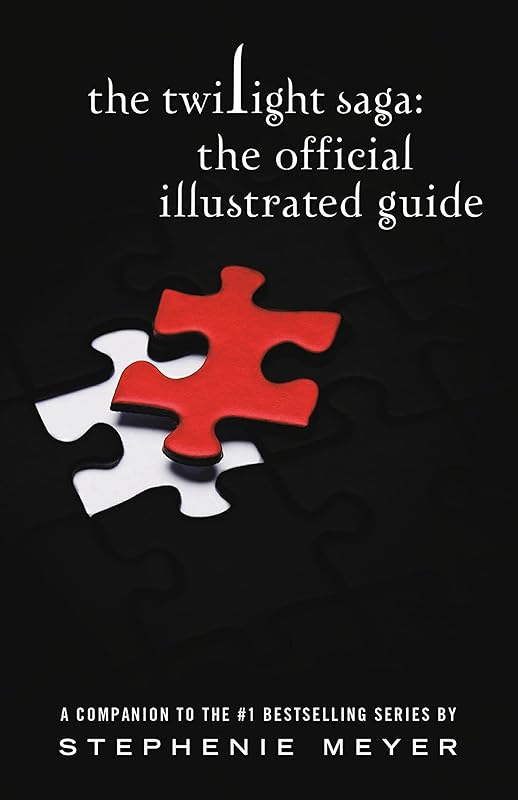 The Twilight Saga: The Official Illustrated Guide by Stephenie Meyer