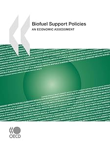 Biofuel Support Policies: An Economic Assessment