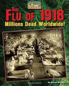 The Flu of 1918: Millions Dead Worldwide!