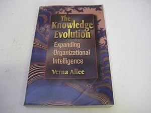 The Knowledge Evolution: Expanding Organizational Intelligence by Verna Allee