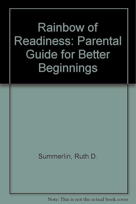 Rainbow of Readiness: Parental Guide for Better Beginnings by Ruth D. Summerlin